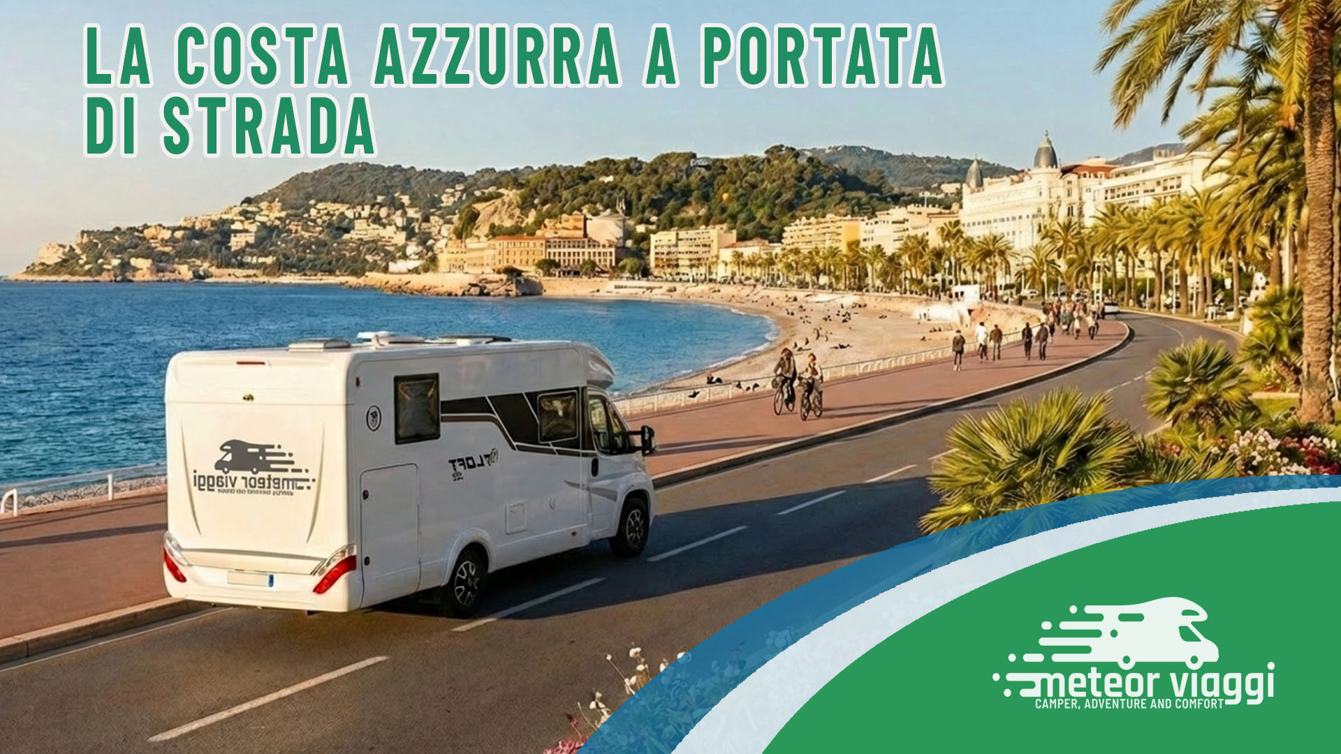 Costa Azzurra a Portata di Camper: Un Viaggio tra Luce, Mare e Libertà